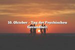 10. Oktober – Tag der Psychischen Gesundheit