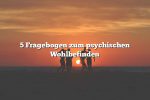 5 Fragebogen zum psychischen Wohlbefinden