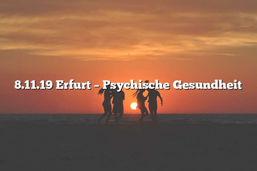 8.11.19 Erfurt – Psychische Gesundheit