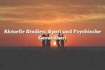 Aktuelle Studien: Sport und Psychische Gesundheit