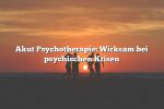 Akut Psychotherapie: Wirksam bei psychischen Krisen