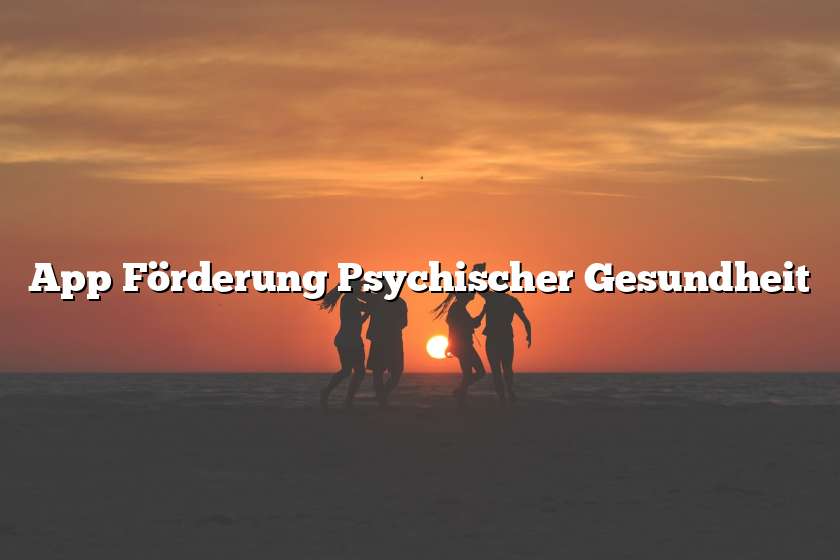 App Förderung Psychischer Gesundheit