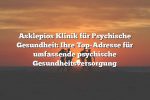 Asklepios Klinik für Psychische Gesundheit: Ihre Top-Adresse für umfassende psychische Gesundheitsversorgung