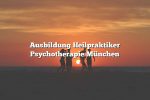 Ausbildung Heilpraktiker Psychotherapie München