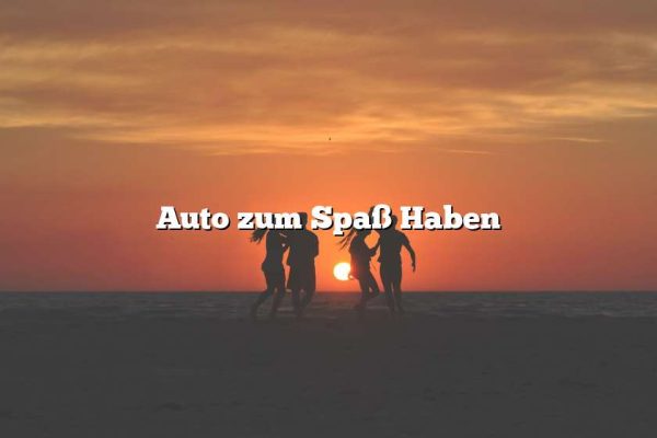 Auto zum Spaß Haben