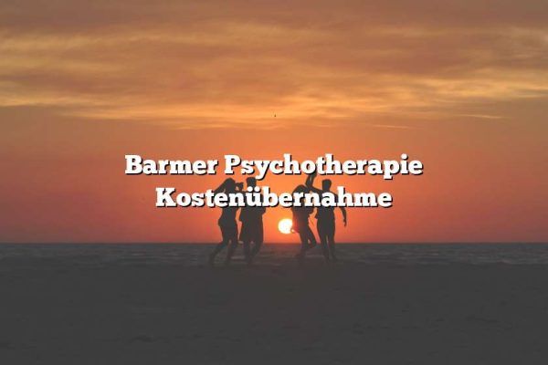 Barmer Psychotherapie Kostenübernahme