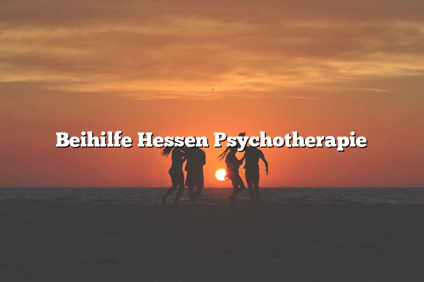 Beihilfe Hessen Psychotherapie
