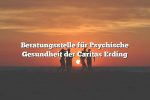 Beratungsstelle für Psychische Gesundheit der Caritas Erding