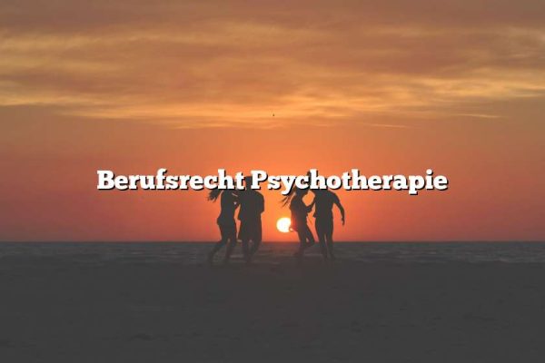 Berufsrecht Psychotherapie