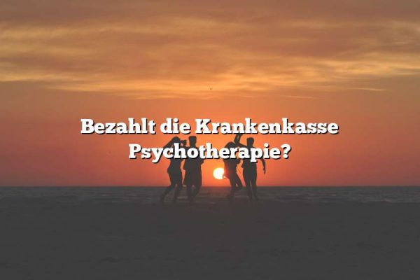 Bezahlt die Krankenkasse Psychotherapie?