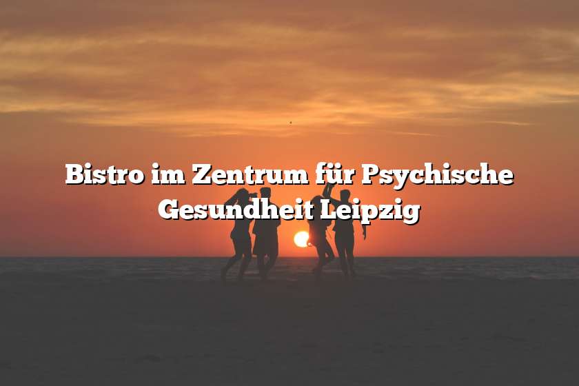 Bistro im Zentrum für Psychische Gesundheit Leipzig