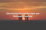 Christliche Psychotherapie mit Kassenzulassung