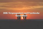 DDR-Vergangenheit und Psychische Gesundheit