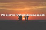 Das Zentrum für Psychotherapie gGmbH