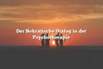 Der Sokratische Dialog in der Psychotherapie