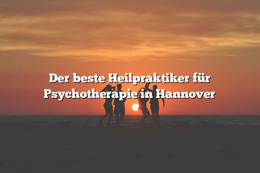 Der beste Heilpraktiker für Psychotherapie in Hannover