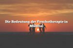 Die Bedeutung der Psychotherapie in Mühltal