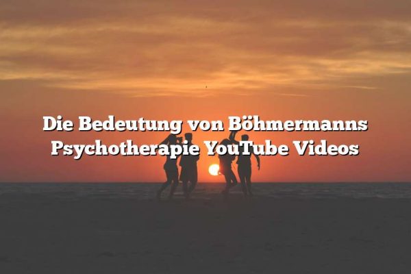 Die Bedeutung von Böhmermanns Psychotherapie YouTube Videos