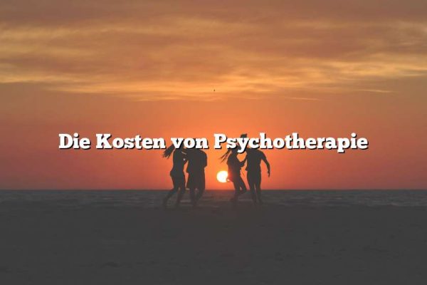 Die Kosten von Psychotherapie