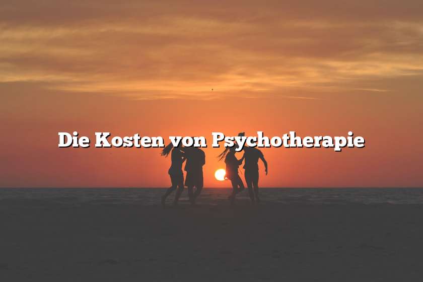 Die Kosten von Psychotherapie