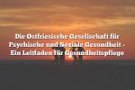 Die Ostfriesische Gesellschaft für Psychische und Soziale Gesundheit – Ein Leitfaden für Gesundheitspflege