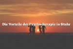 Die Vorteile der Psychotherapie in Stuhr