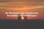 Die Wichtigkeit der psychischen Gesundheit von Flüchtlingen