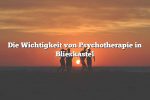 Die Wichtigkeit von Psychotherapie in Blieskastel