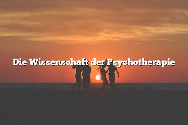 Die Wissenschaft der Psychotherapie