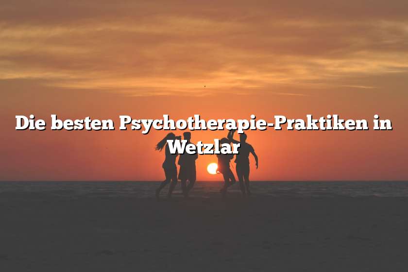 Die besten Psychotherapie-Praktiken in Wetzlar