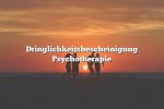 Dringlichkeitsbescheinigung Psychotherapie