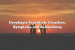 Dysphagie Psychisch: Ursachen, Symptome und Behandlung