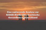 Eine umfassende Analyse zur KIGGS-Studie über Psychische Gesundheit in Deutschland