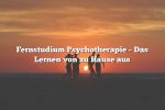 Fernstudium Psychotherapie – Das Lernen von zu Hause aus