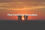 Film Psychische Gesundheit