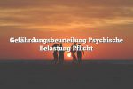 Gefährdungsbeurteilung Psychische Belastung Pflicht