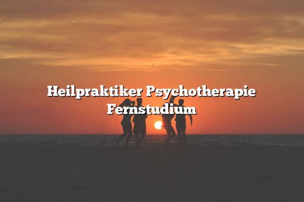 Heilpraktiker Psychotherapie Fernstudium