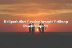 Heilpraktiker Psychotherapie Prüfung Durchfallquote