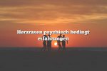 Herzrasen psychisch bedingt erfahrungen