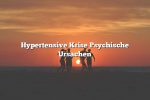 Hypertensive Krise Psychische Ursachen