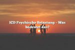 ICD Psychische Belastung – Was bedeutet das?