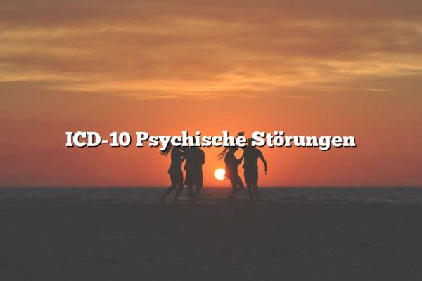 ICD-10 Psychische Störungen