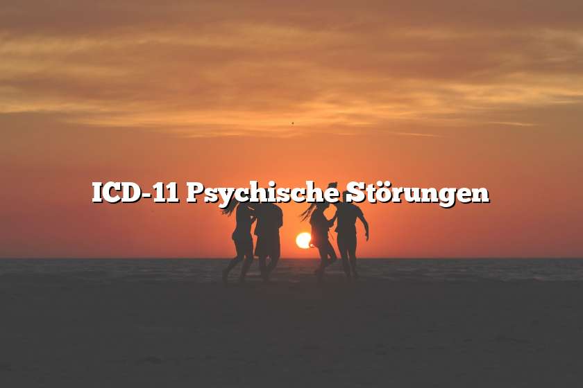 ICD-11 Psychische Störungen