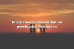 Internationale Klassifikation psychischer Störungen