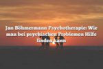 Jan Böhmermann Psychotherapie: Wie man bei psychischen Problemen Hilfe finden kann