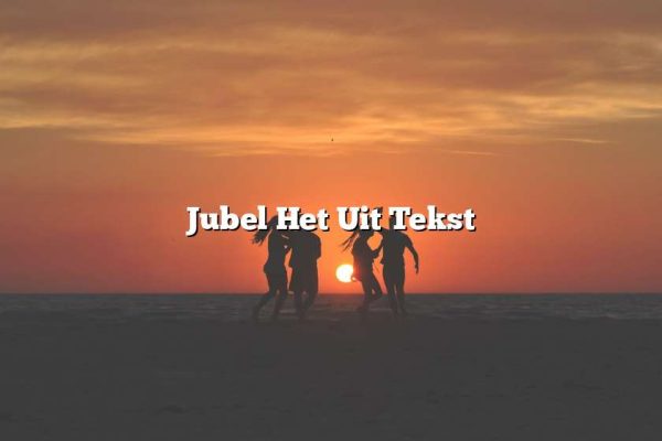 Jubel Het Uit Tekst