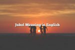 Jubel Meaning in English