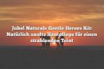 Jubel Naturals Gentle Heroes Kit: Natürlich sanfte Hautpflege für einen strahlenden Teint