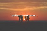 Jubilant in a Sentence