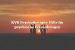 KVB Psychotherapie: Hilfe für psychische Erkrankungen